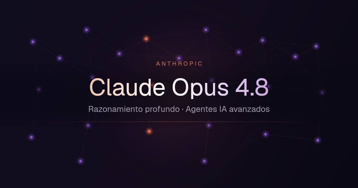 Anthropic lanza Claude Opus 4.8: razonamiento profundo para tareas complejas